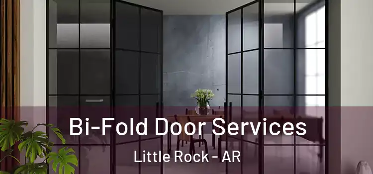 Bi-Fold Door Services Little Rock - AR
