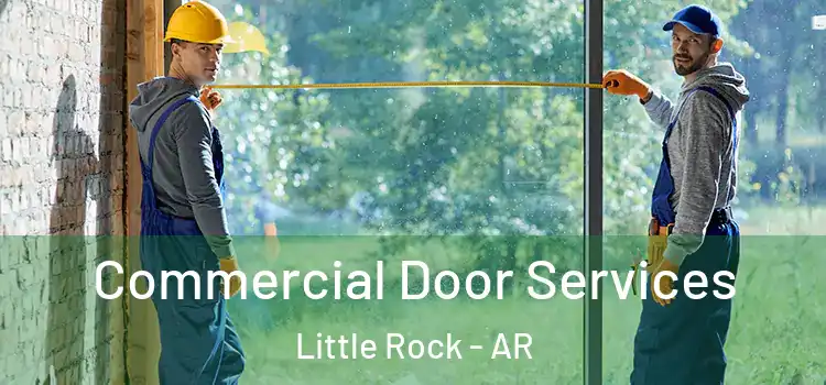 Commercial Door Services Little Rock - AR