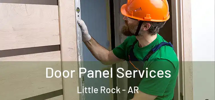 Door Panel Services Little Rock - AR