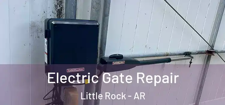 Electric Gate Repair Little Rock - AR