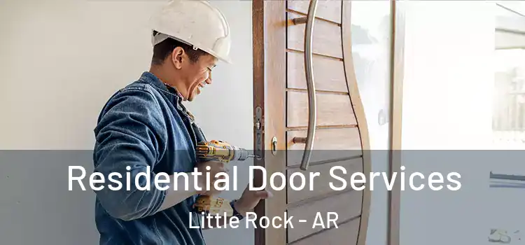 Residential Door Services Little Rock - AR